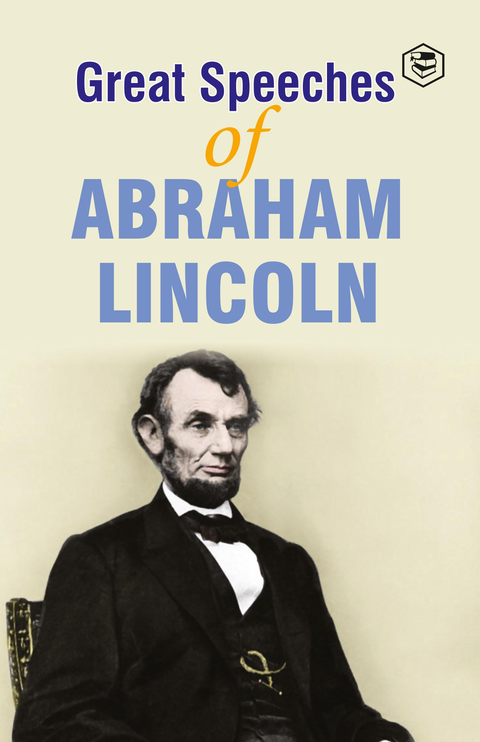 Great Speeches of Abraham Lincoln (Hardcover Library Edition)