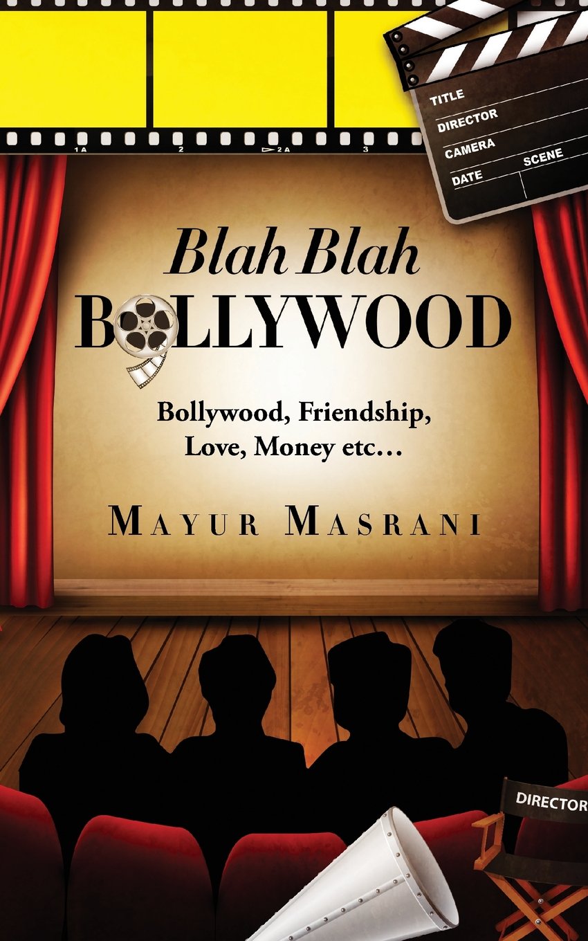 Blah Blah Bollywood:Bollywood, Friendship, Love, Money etc