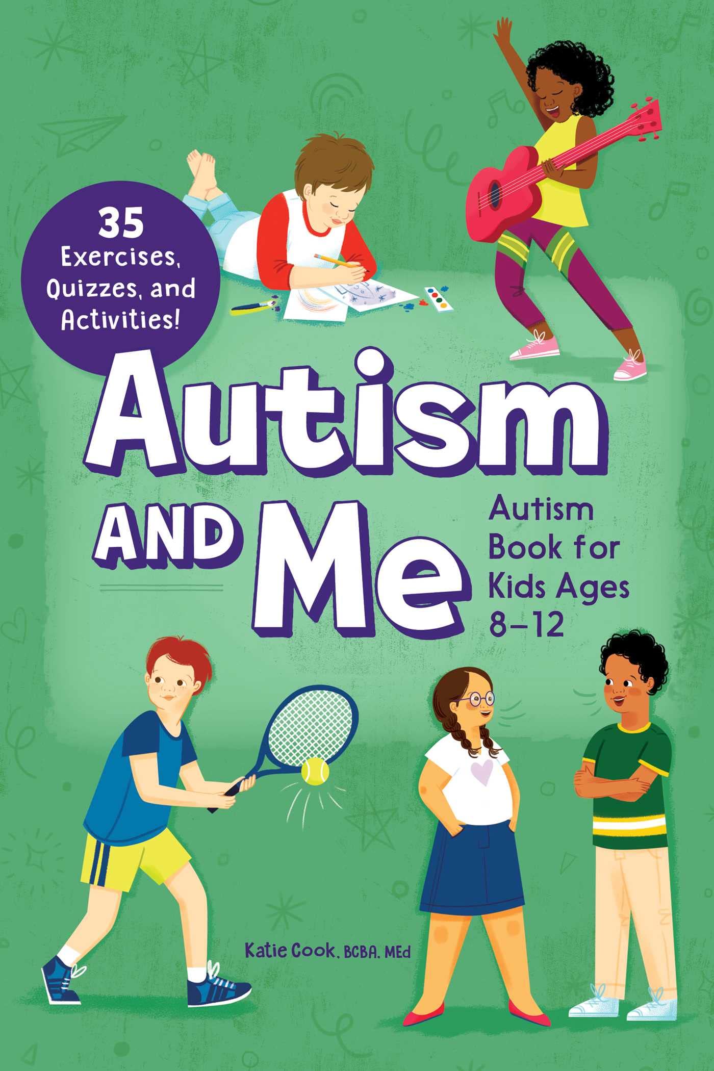 Autism and Me  Autism Book for Kids Ages 812: An Empowering Guide with 35 Exercises, Quizzes, and Activities!