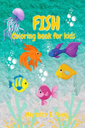Fish Coloring Book For Kids : Amazing coloring pages with sea fishes, a beautiful activity book for kids ages 48, 812.
