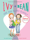 Ivy and Bean One Big Happy Family (Book 11): (Funny Chapter Book for First to Fourth Grade; Best Friends Forever Book) (Ivy and 