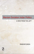 Marxism, Socialism, Indian Politics: A View From The Left
