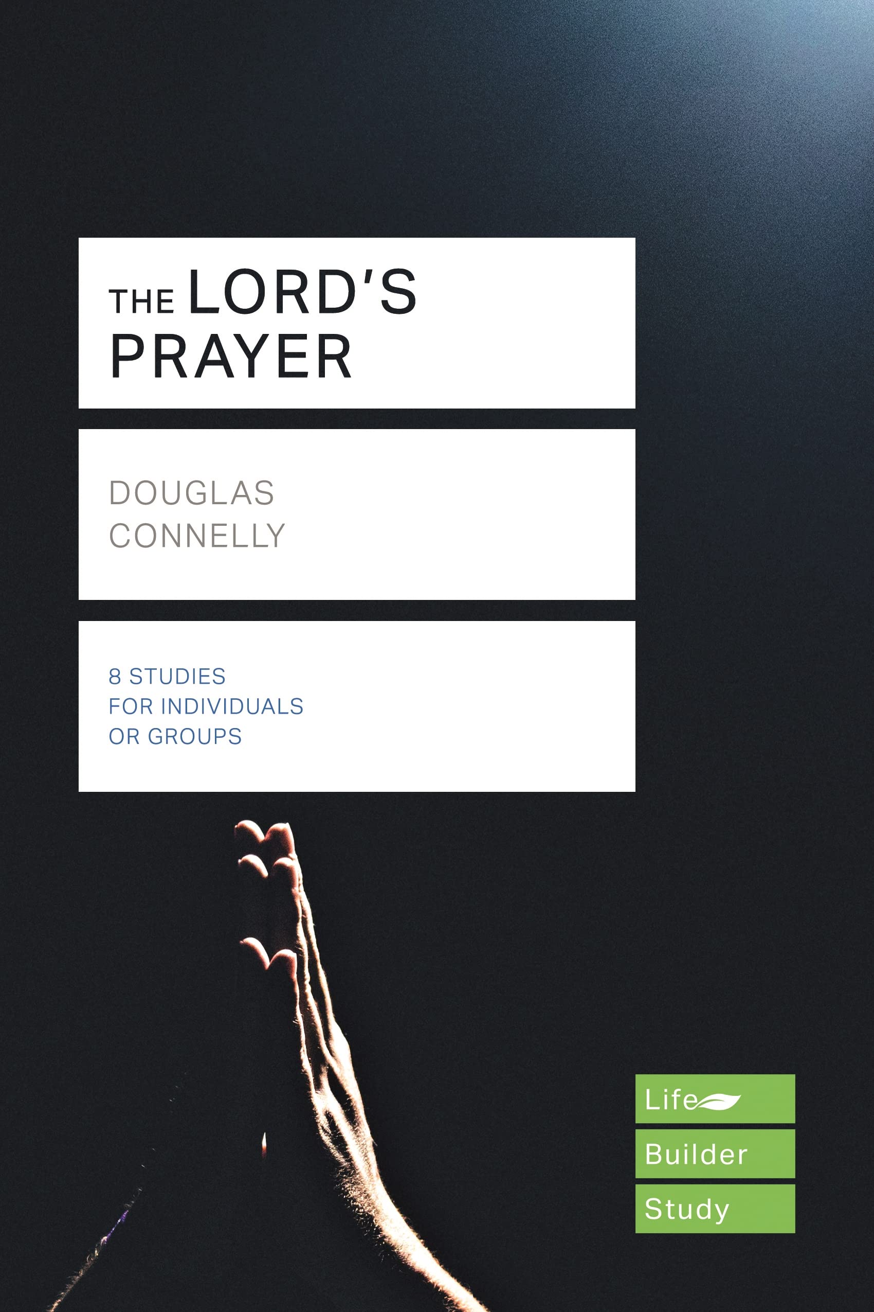 The Lords Prayer (Lifebuilder Study Guides)