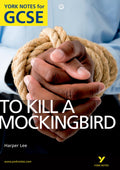 To Kill A Mockingbird: York Notes For Gcse (Grades A*G): Practical Skills For Teachers