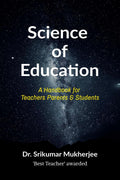 Science of Education : A handbook for Parents Teachers & Students