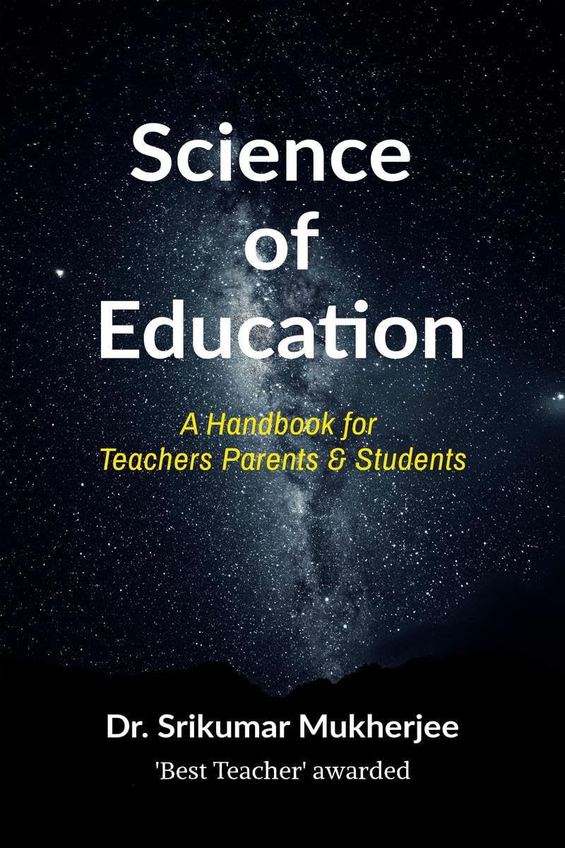 Science of Education : A handbook for Parents Teachers & Students