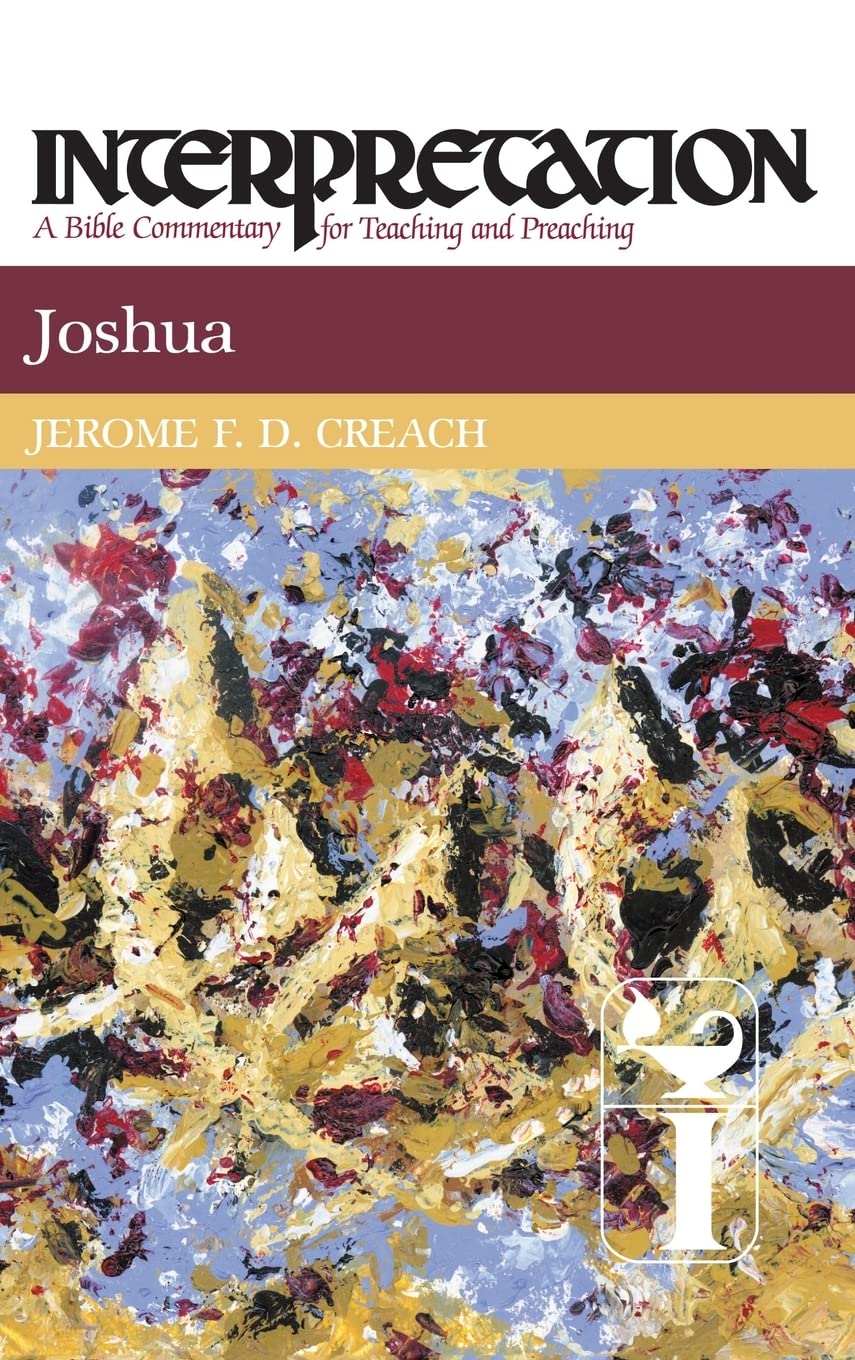 Joshua: Interpretation: A Bible Commentary for Teaching and Preaching