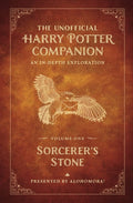 The Unofficial Harry Potter Companion Volume 1: Sorcerers Stone: An indepth exploration (Sorcerers Stone, 1)