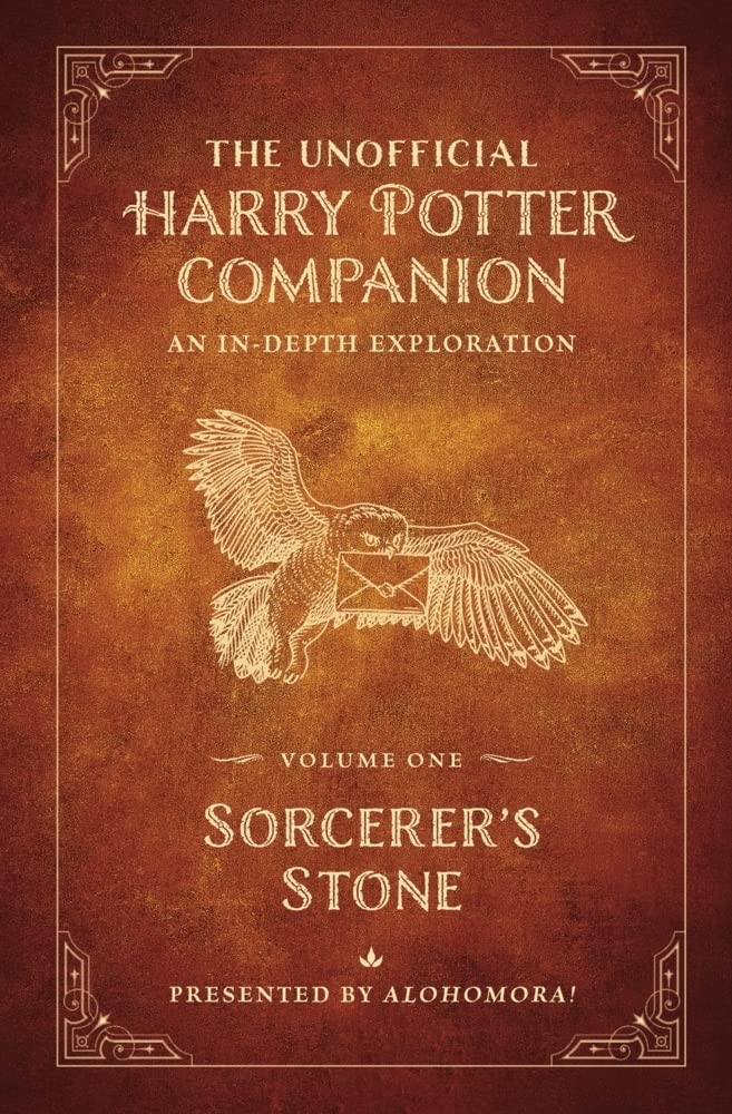 The Unofficial Harry Potter Companion Volume 1: Sorcerers Stone: An indepth exploration (Sorcerers Stone, 1)