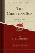 The Christian Sun, Vol. 62: January 19, 1910 (Classic Reprint)