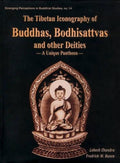 The Tibetan Iconography of Buddhas, Bodhisattvas, and Other Deities: A Unique Pantheon