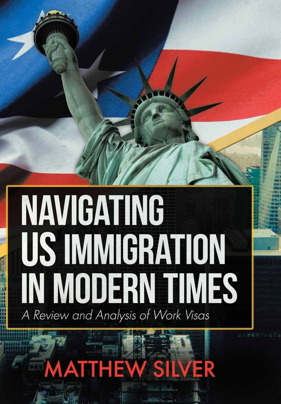 Navigating US Immigration in Modern Times: A Review and Analysis of Work Visas