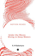Under The Waves Diving In Deep Waters