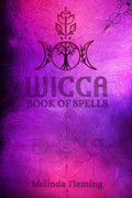 WICCA BOOK OF SPELLS : An Introductory Crash Course in Witchcraft. StepbyStep Guide to Moon Rituals, Tarot, Meditation, Herbal