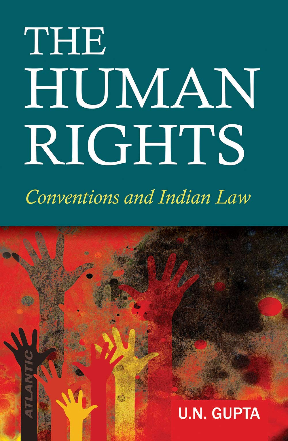 The Human Rights: Conventions and Indian Law