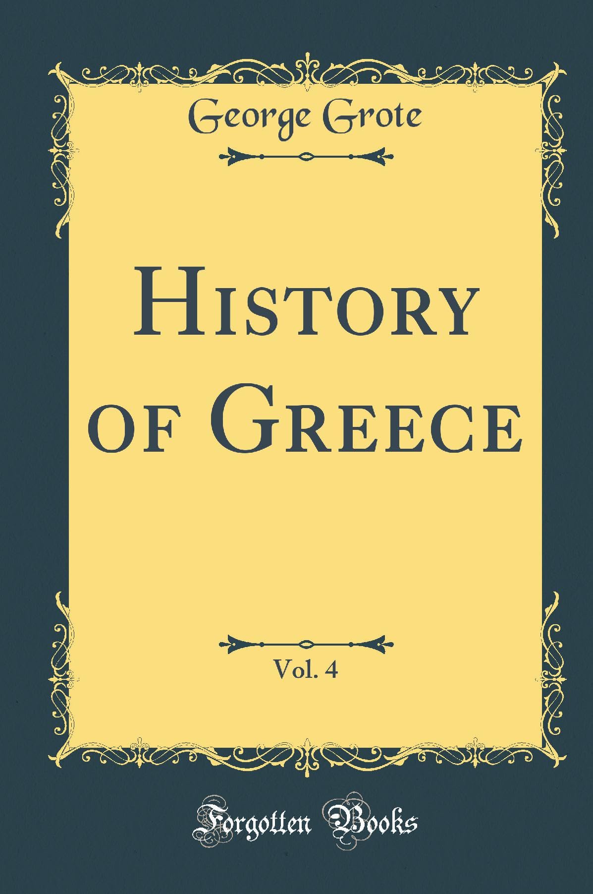 History of Greece, Vol. 4 (Classic Reprint)