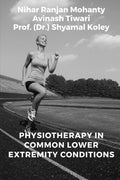 Physiotherapy In Common Lower Extremity Conditions : PhysiotherapistS Approach