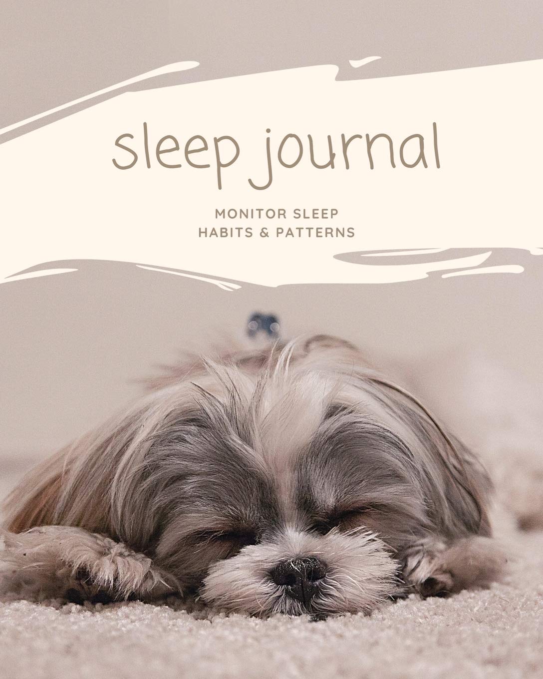 Sleep Journal: Daily Log Sleep Time, Woke Time, Track Exercise Activities, Water Intake Tracker, Notebook, Book
