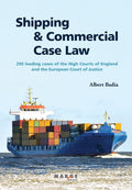 Shipping & Commercial Case Law: 250 leading cases of the High Courts of England and the European Court of Justice