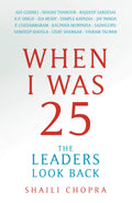 When I was 25: The Leaders Look Back