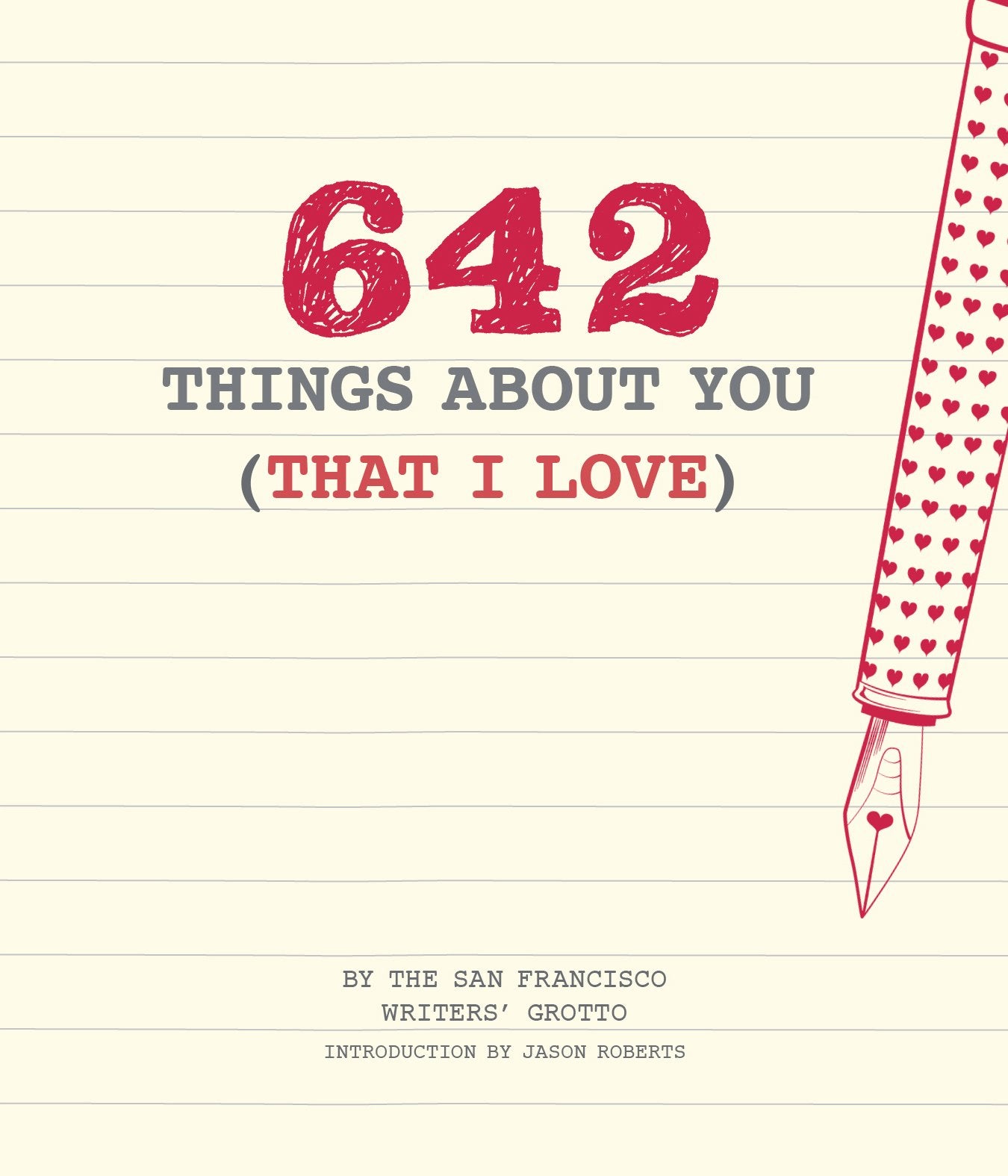 642 Things About You (That I Love): (Romantic Valentines Day Gift, Writing Prompt Journal for Couples)