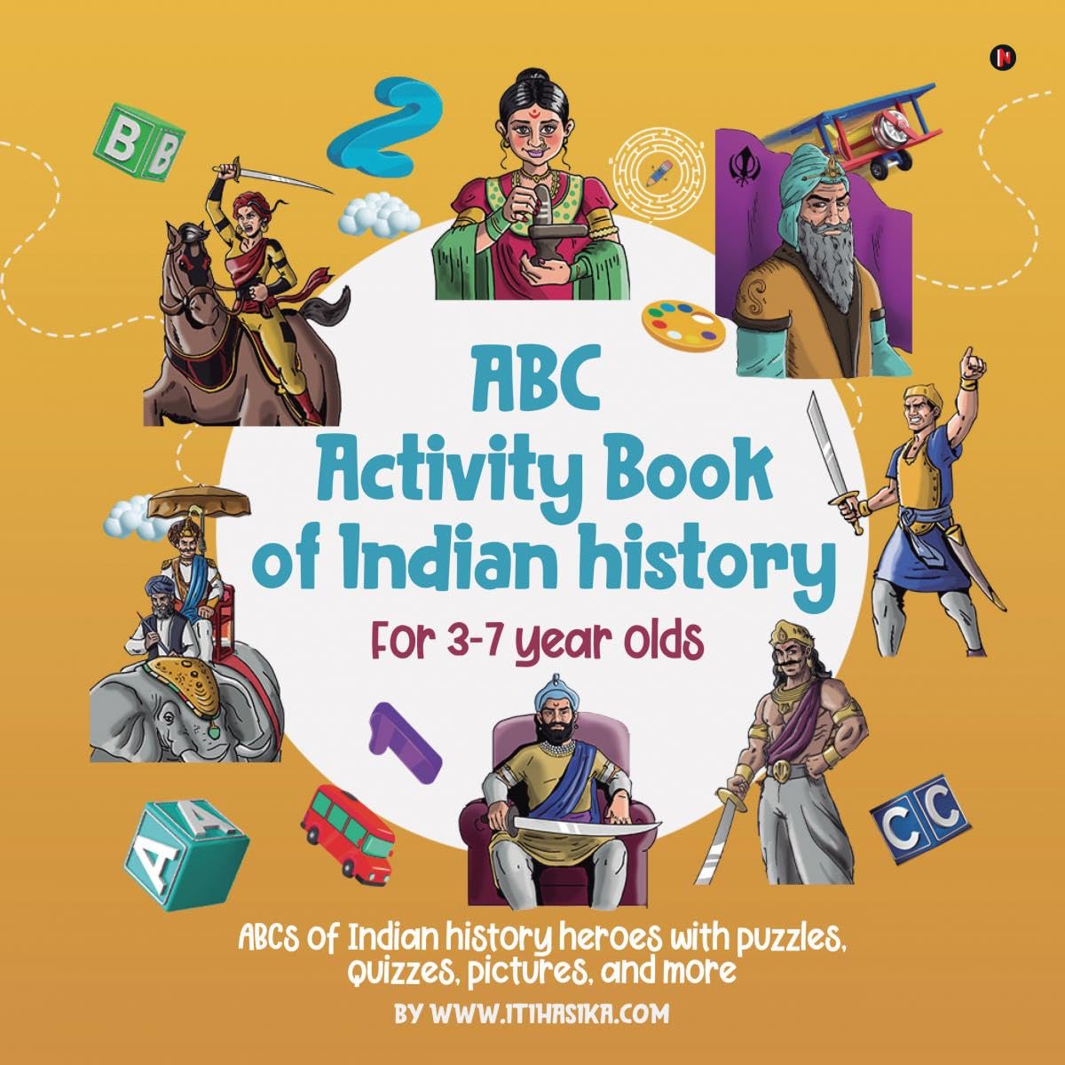 ABC Activity Book of Indian history : ABCs of Indian history heroes With puzzles, quizzes, pictures, and more