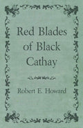 Red Blades of Black Cathay