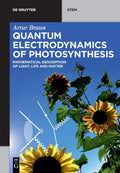 Quantum Electrodynamics of Photosynthesis: Mathematical Description of Light, Life and Matter (De Gruyter STEM)