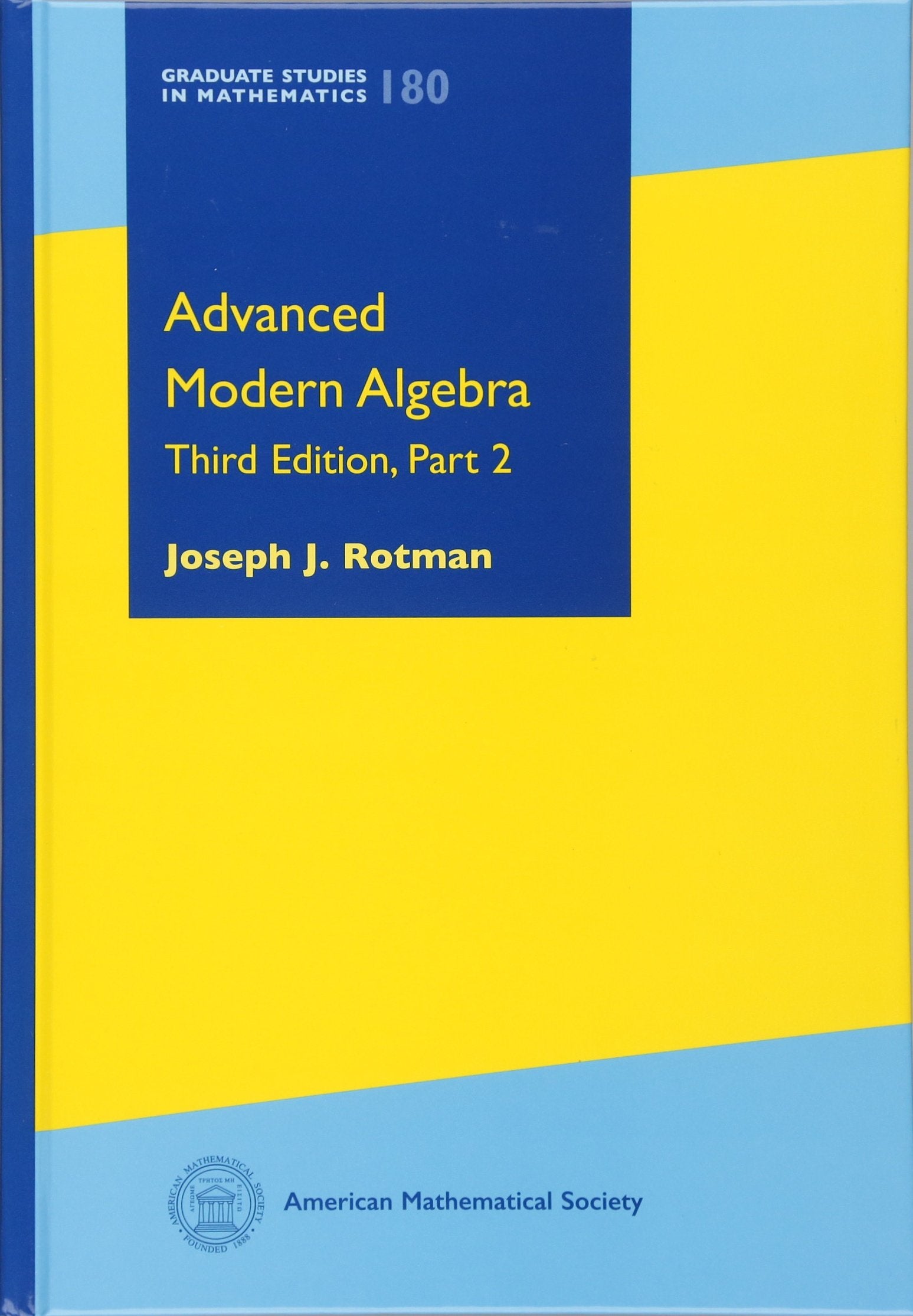 Advanced Modern Algebra: Third Edition, Part 2 (Graduate Studies In Mathematics)