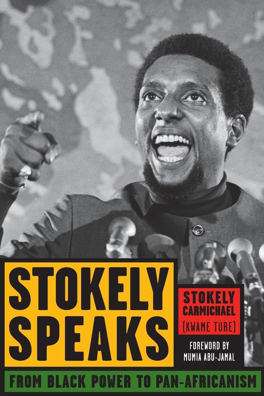 Stokely Speaks: From Black Power to PanAfricanism