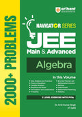 Arihant Navigator Series JEE Main & Advanced 2027  Algebra | 2000+ Problems | Sets, Complex Numbers, Equations, Matrices, Proba