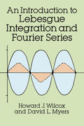 An Introduction to Lebesgue Integration and Fourier Series (Dover Books on Mathematics)