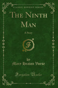 The Ninth Man: A Story (Classic Reprint)