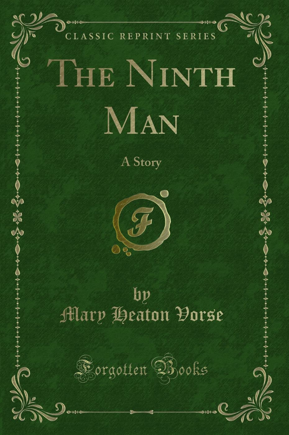 The Ninth Man: A Story (Classic Reprint)