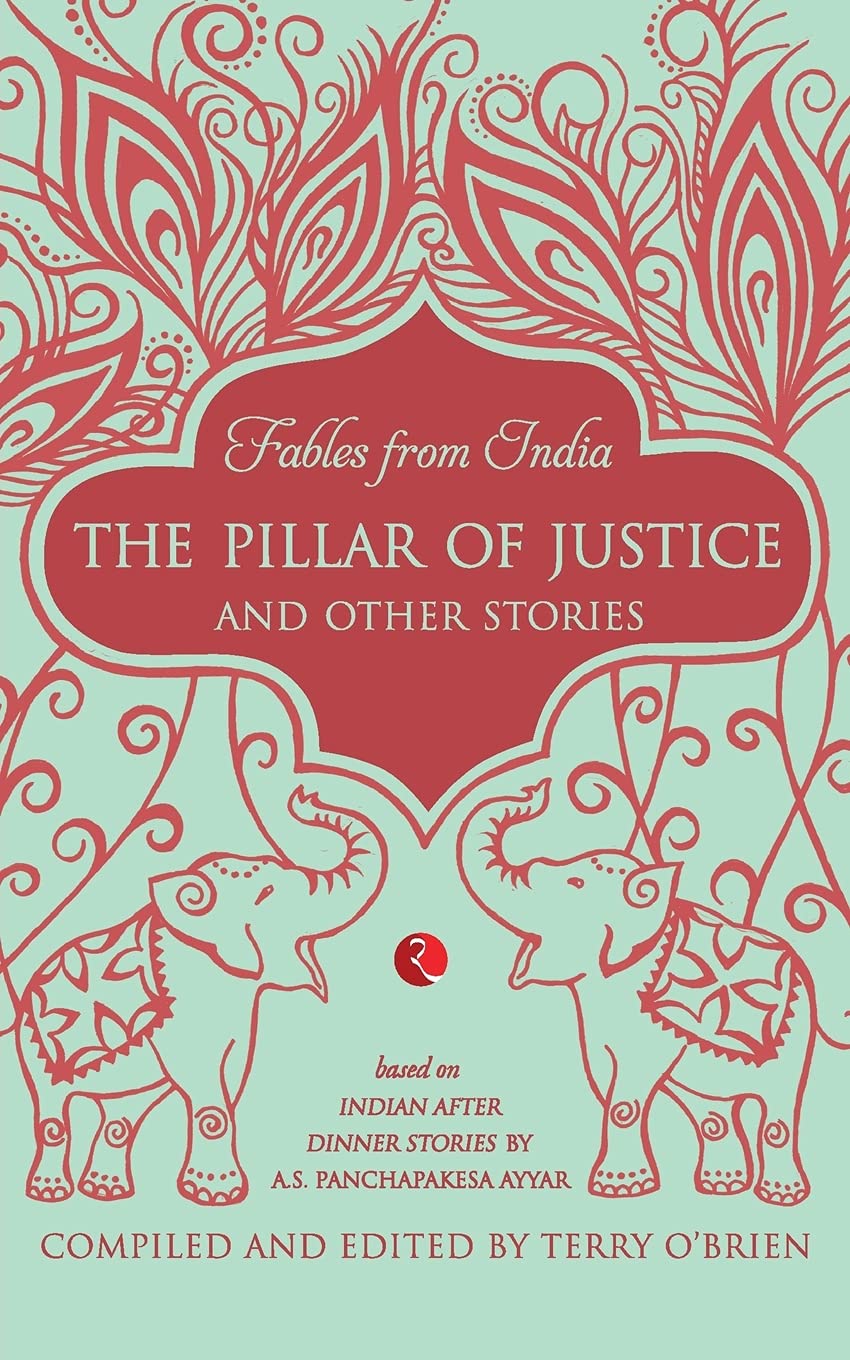 Fables from India: The Pillar of Justice and Other Stories