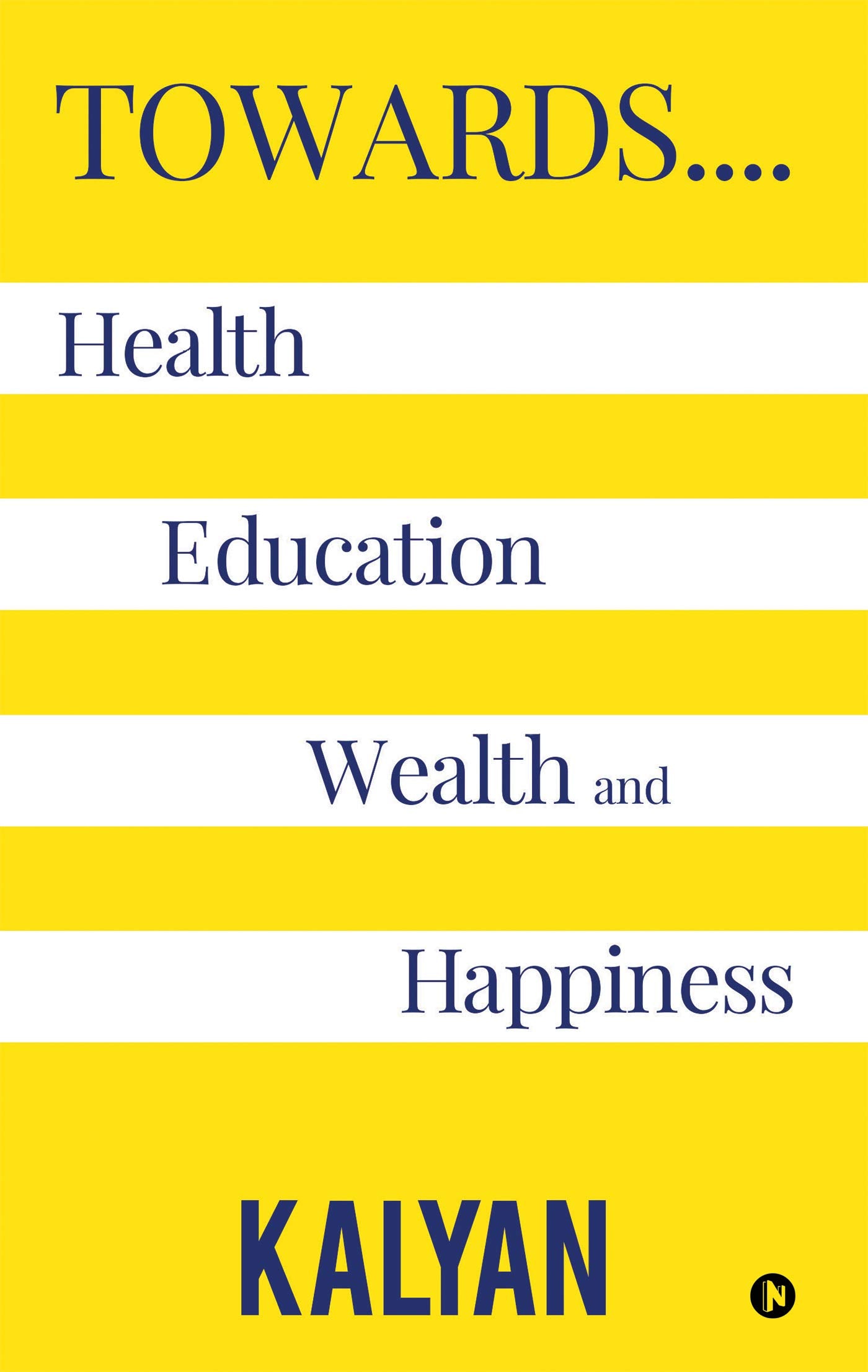 Towards. Health, Education, Wealth And Happiness