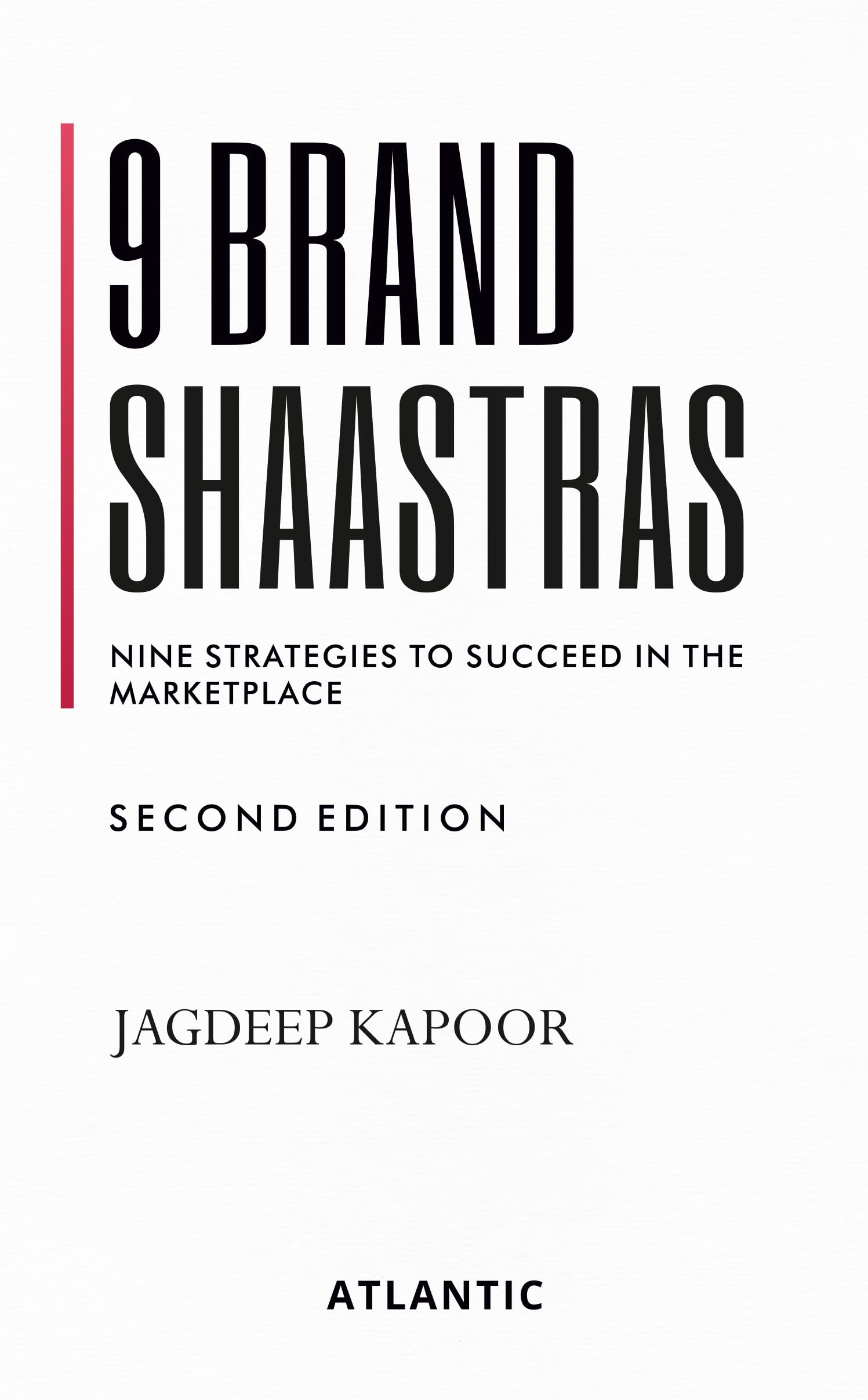 9 Brand Shaastras: Nine Strategies to Succeed in the Marketplace
