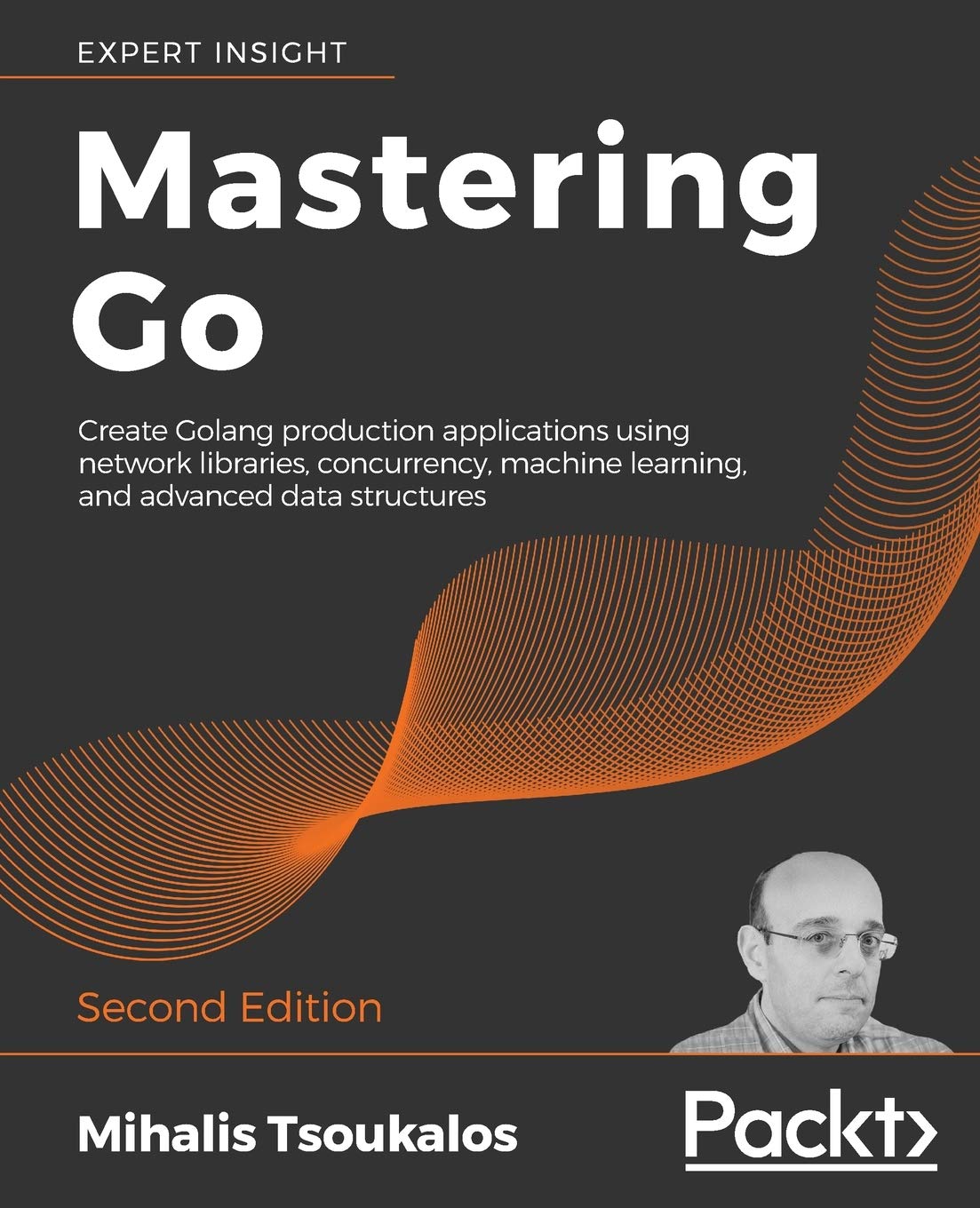Mastering Go  Second Edition: Create Golang production applications using network libraries, concurrency, machine learning, and