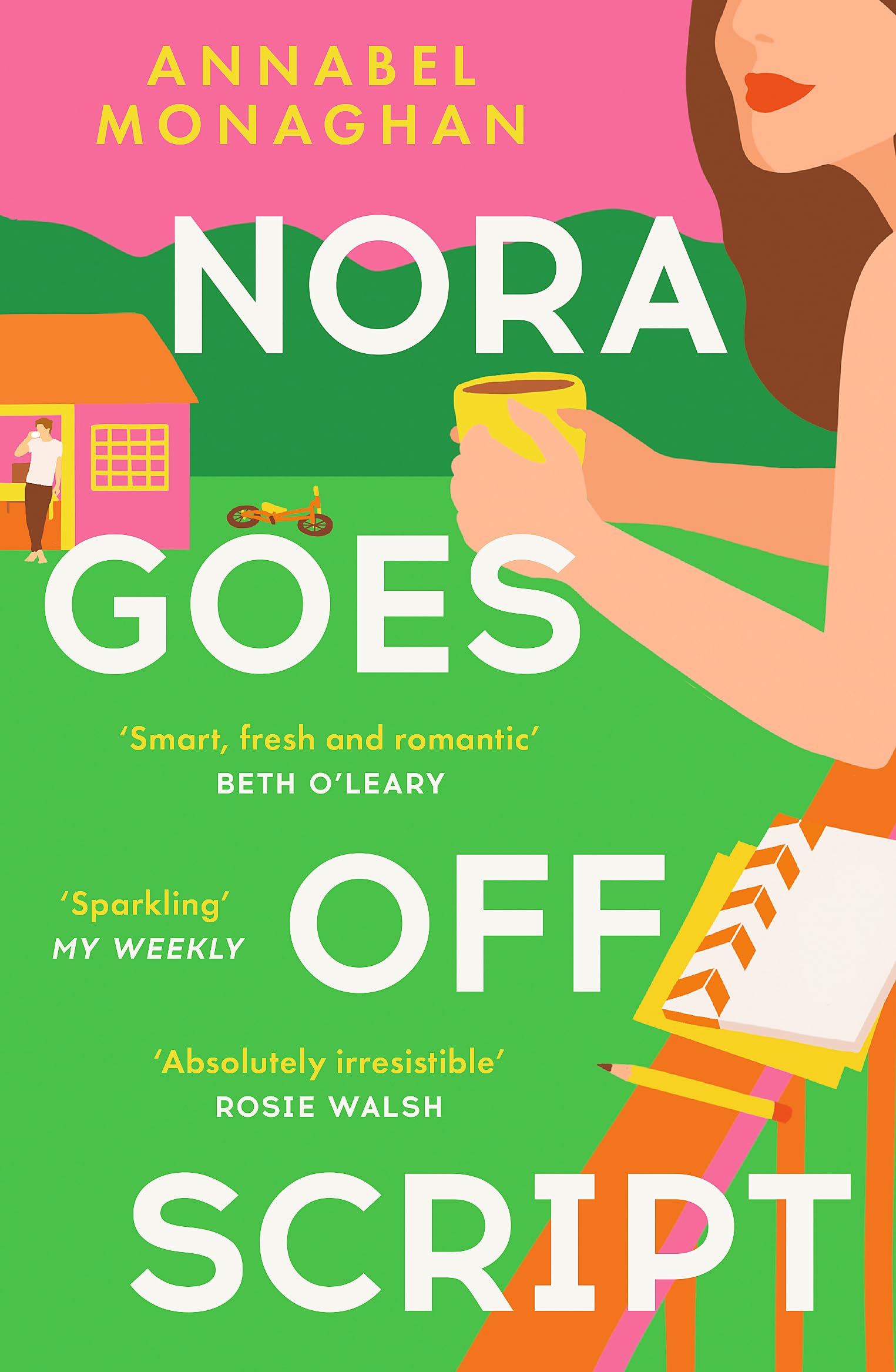 Nora Goes Off Script: The unmissable summer romance for fans of Beth OLeary and Rosie Walsh!