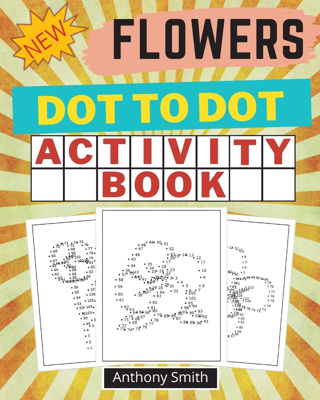 NEW!! Flowers Dot to Dot Activity Book: Creative Haven Dot to Dot Book For Adults