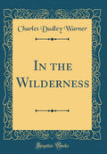 In the Wilderness (Classic Reprint)