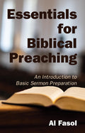 Essentials for Biblical Preaching: An Introduction to Basic Sermon Preparation