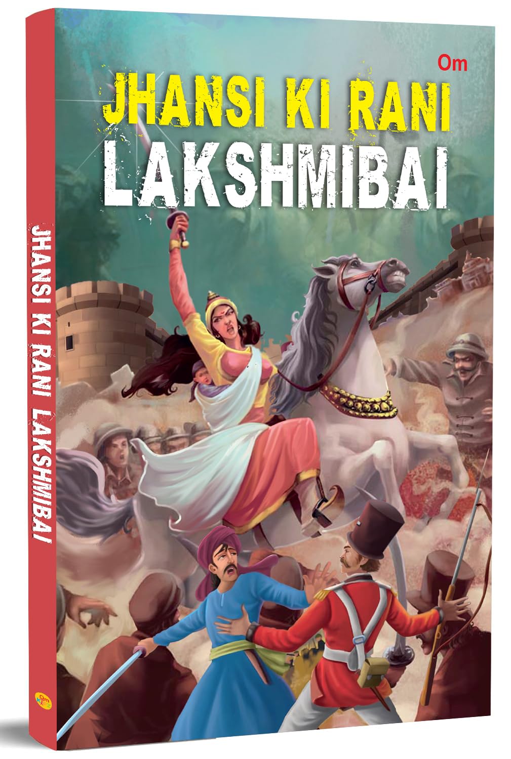 Jhansi Ki Rani Lakshmibai Stories for Children: Timeless Stories of Indias Brave Warrior Queen | Inspiring Biography for Kids | 