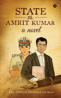 State vs. Amrit Kumar : a novel