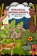 Ecological Entanglements: Affect, Embodiment and Ethics of Care