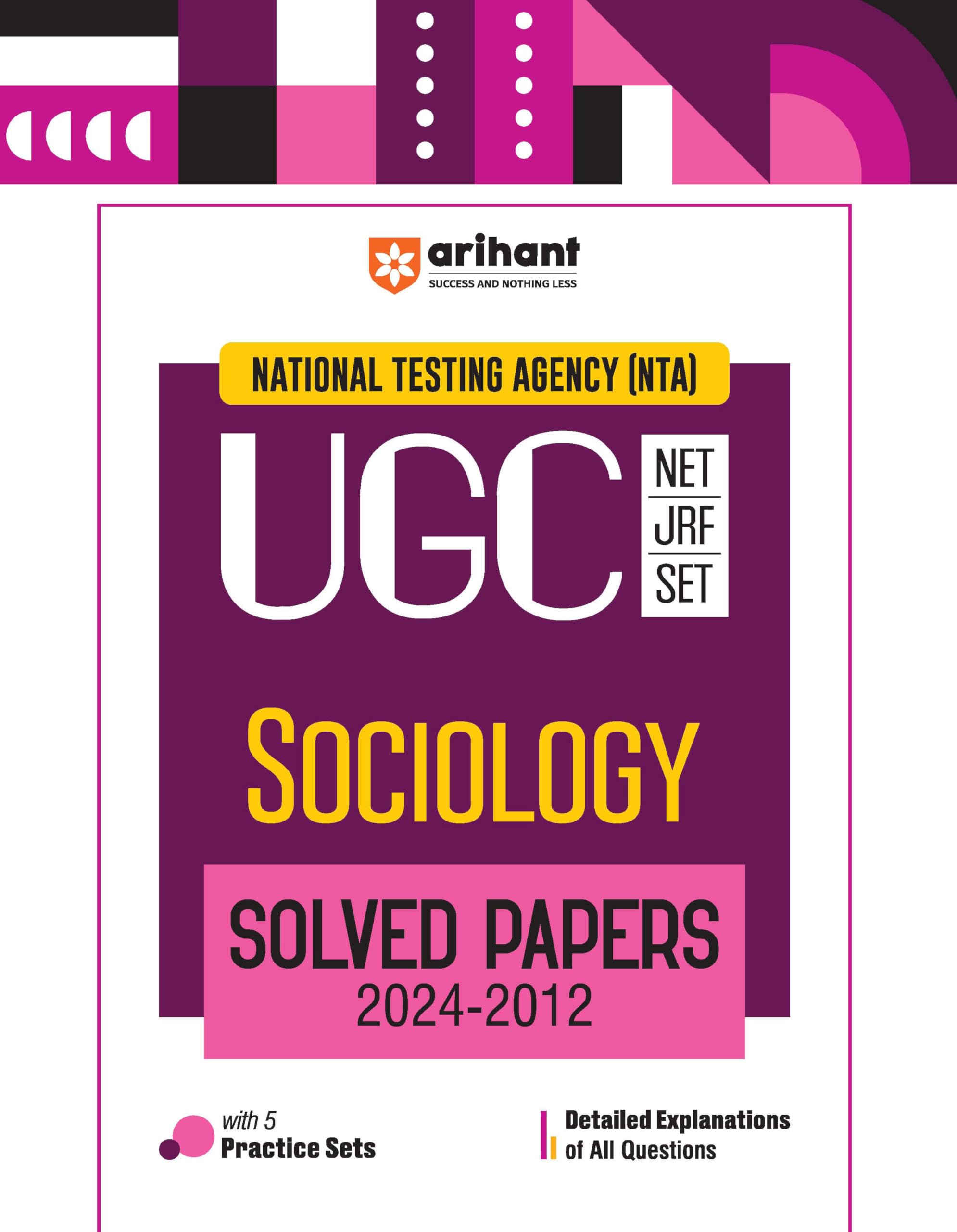 Arihant NTA UGC NET/JRF/SET Sociology Solved Papers (20242012) Detailed Explanations of All Questions with 5 Practice Sets