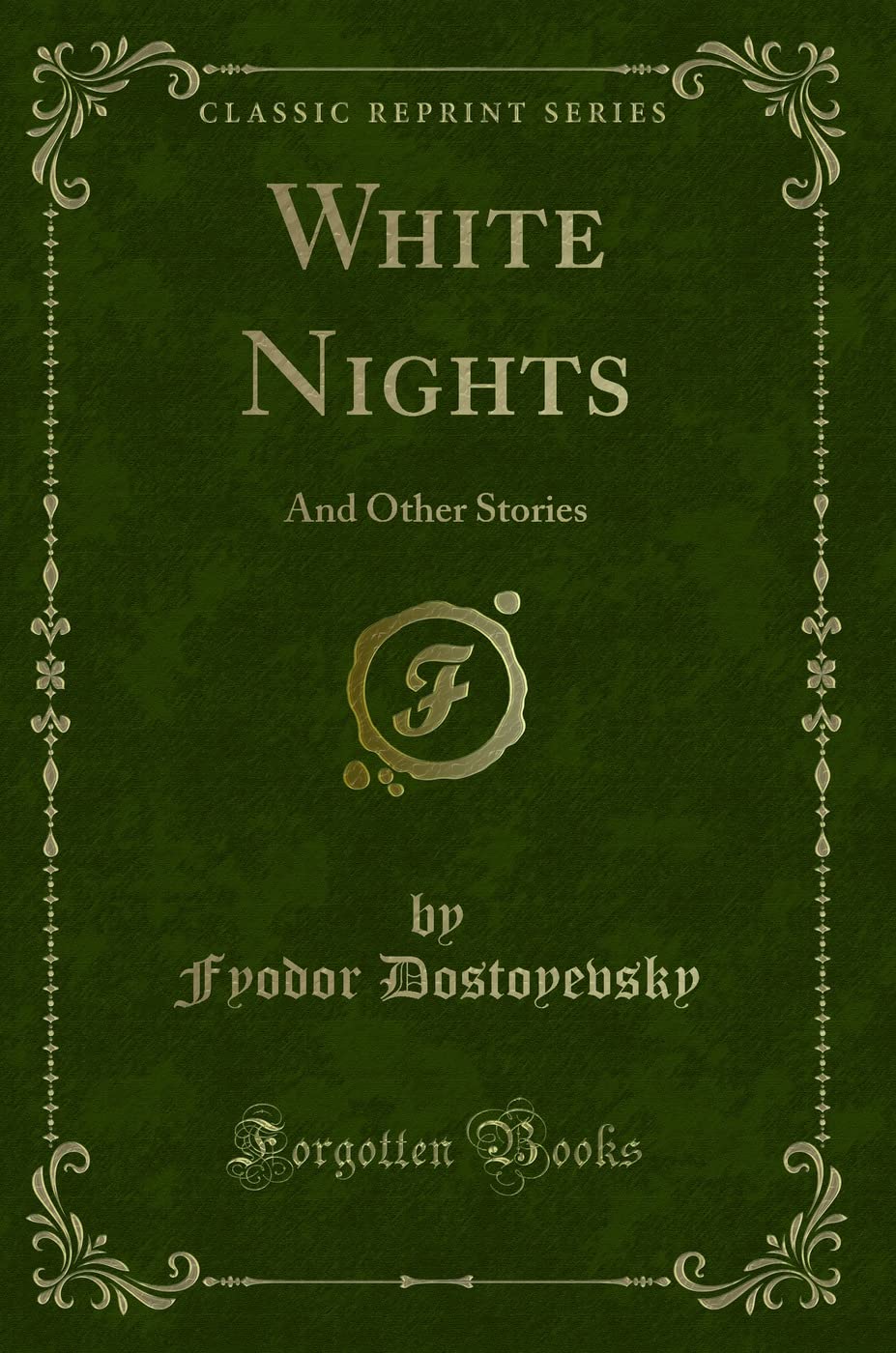 White Nights: And Other Stories (Classic Reprint)