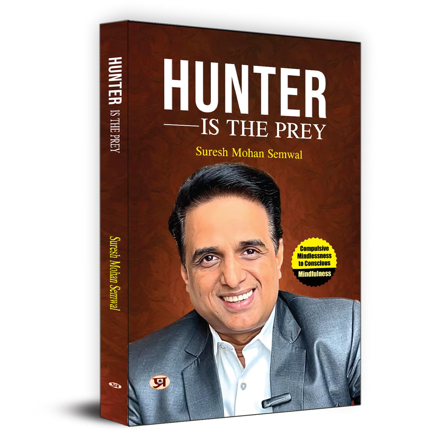 Hunter Is The Prey: Compulsive Mindlessness To Conscious Mindfulness