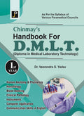 Chinmays Handbook for D.M.L.T. (Diploma in Medical Laboratory Technology) 1st Year. As Per The Syllabus of Various Paramedical