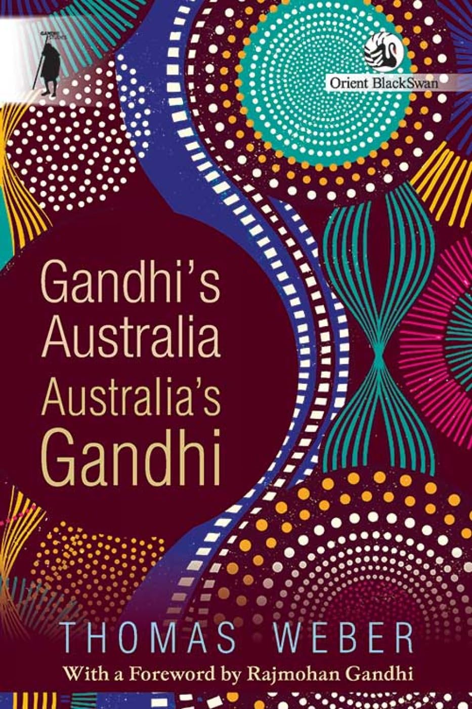 Gandhis Australia: Australias Gandhi (Gandhi Studies)